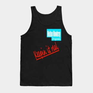 Melton Mowbray, Originals, Keepin It Real Tank Top